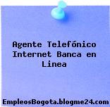 Agente Telefónico Internet Banca en Linea