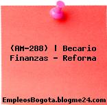 (AM-288) | Becario Finanzas – Reforma