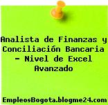 Analista de Finanzas y Conciliación Bancaria – Nivel de Excel Avanzado
