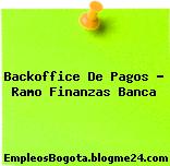 BackOffice de Pagos Ramo Finanzas Banca