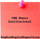 CMO Banca Institucional