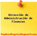 Dirección de Administración de Finanzas