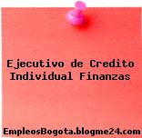 Ejecutivo de Credito Individual Finanzas