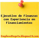 Ejecutivo de Finanzas con Experiencia en Financiamientos