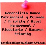 Generalista Banca Patrimonial y Privada / Priority / Asset Management / Fiduciario / Banamex Priority