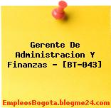 Gerente De Administracion Y Finanzas – [BT-043]