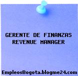 GERENTE DE FINANZAS REVENUE MANAGER