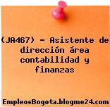(JA467) – Asistente de dirección área contabilidad y finanzas