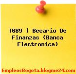 T689 | Becario De Finanzas (Banca Electronica)