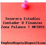 Tesorera Estudios Contador O Finanzas Zona Polanco | MKT853