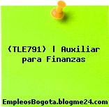 (TLE791) | Auxiliar para Finanzas