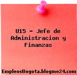U15 – Jefe de Administracion y Finanzas