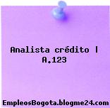 Analista crédito | A.123