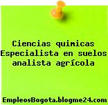 Ciencias quimicas Especialista en suelos analista agrícola