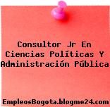 Consultor Jr En Ciencias Políticas Y Administración Pública