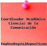 Coordinador Académico Ciencias de la Comunicación