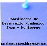 Coordinador De Desarrollo Académico Emcs – Monterrey