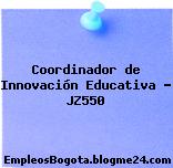 Coordinador de Innovación Educativa – JZ550