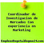Coordinador de Investigacion de Mercados Con experiencia en Marketing