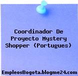 Coordinador De Proyecto Mystery Shopper (Portugues)