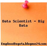 Data Scientist – Big Data
