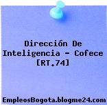 Dirección De Inteligencia – Cofece [RT.74]