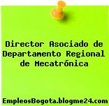 Director Asociado de Departamento Regional de Mecatrónica