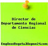 Director de Departamento Regional de Ciencias