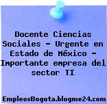 Docente Ciencias Sociales – Urgente en Estado de México – Importante empresa del sector TI