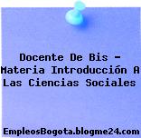 Docente De Bis – Materia Introducción A Las Ciencias Sociales
