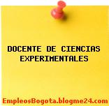 DOCENTE DE CIENCIAS EXPERIMENTALES