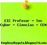 EIC Profesor – Tec Cyber – Ciencias – CEM