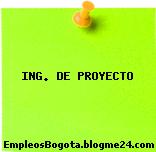 ING. DE PROYECTO