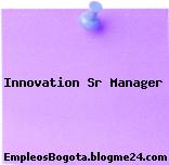 Innovation Sr Manager