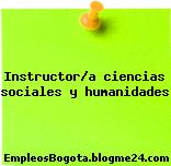 Instructor/a ciencias sociales y humanidades