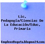 Lic. Pedagogía/Ciencias De La Educación/Educ. Primaria