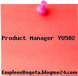 Product Manager YU502
