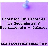 Profesor De Ciencias En Secundaria Y Bachillerato – Químico