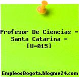 Profesor De Ciencias – Santa Catarina – [U-015]