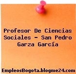Profesor De Ciencias Sociales – San Pedro Garza García