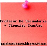 Profesor De Secundaria – Ciencias Exactas