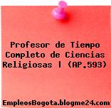 Profesor de Tiempo Completo de Ciencias Religiosas | (AP.593)