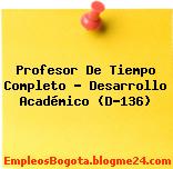 Profesor De Tiempo Completo – Desarrollo Académico (D-136)