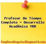 Profesor De Tiempo Completo – Desarrollo Académico YRR