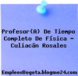 Profesor(A) De Tiempo Completo De Física – Culiacán Rosales