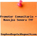 Promotor Comunitario – Navojoa Sonora TYF