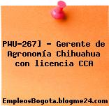 PWU-267] – Gerente de Agronomía Chihuahua con licencia CCA