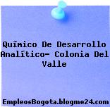 Químico De Desarrollo Analítico- Colonia Del Valle