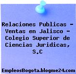 Relaciones Publicas – Ventas en Jalisco – Colegio Superior de Ciencias Juridicas, S.C