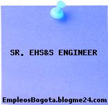 SR. EHS&S ENGINEER